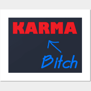 Karma is a bitch Posters and Art